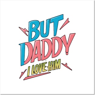 But Daddy, I love Him | black color outline Posters and Art